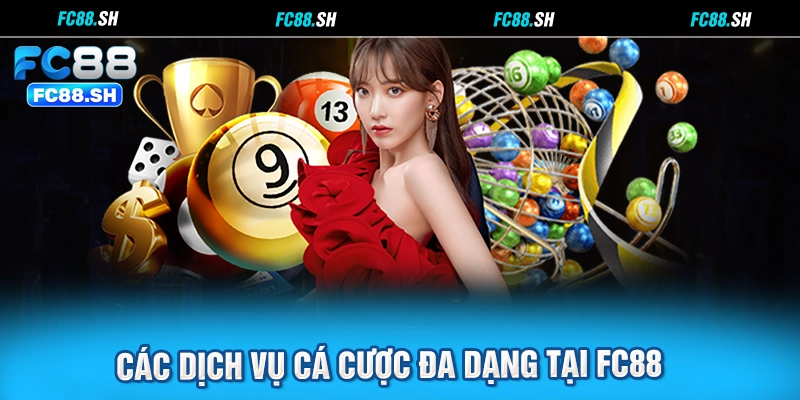 Các dịch vụ cá cược đa dạng tại FC88
