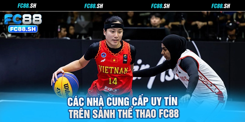 Các nhà cung cấp uy tín trên sảnh Thể thao FC88