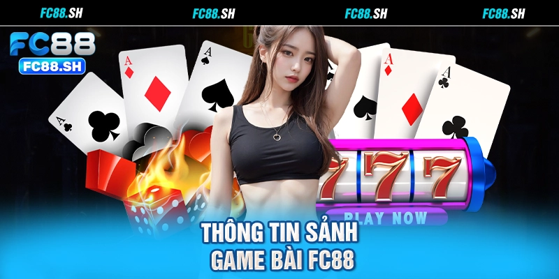 Thông tin sảnh game bài FC88
