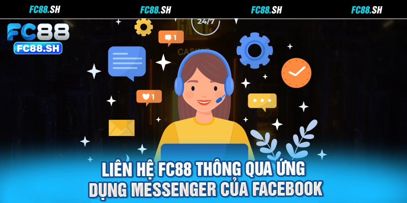 Liên hệ FC88 thông qua ứng dụng Messenger của Facebook
