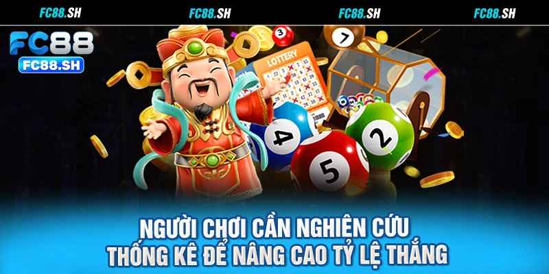 Người chơi cần nghiên cứu thống kê để nâng cao tỷ lệ thắng